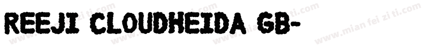 Reeji CloudHeiDa GB字体转换
